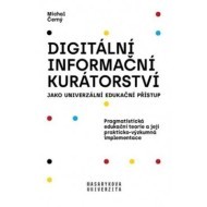 Digitální informační kurátorství jako univerzální edukační přístup (2. přepracované vydání) - cena, srovnání