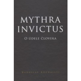 Mythra Invictus - O údele človeka