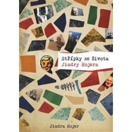 Střípky ze života Jindry Hojera