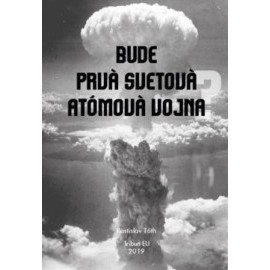Bude prvá svetová atómová vojna?