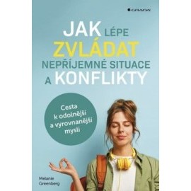 Jak lépe zvládat nepříjemné situace a konflikty
