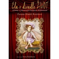 Ela v divadle ŽIVOT - Príbehy o jedinečných ľudských INAKostiach - cena, srovnání