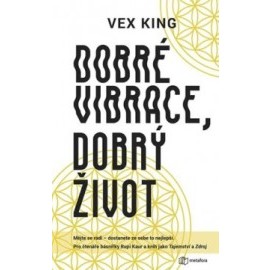 Dobré vibrace, dobrý život