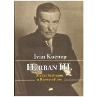 Hurban III – Medzi Stalinom a Rooseeveltom - cena, srovnání