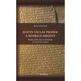 Justin Václav Prášek a Bedřich Hrozný