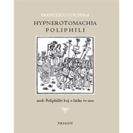 Hypnerotomachia Poliphili aneb Poliphilův boj o lásku ve snu