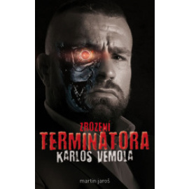 Karlos Vémola: Zrození Terminátora