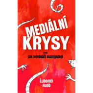Mediální krysy aneb jak novináři manipul - cena, srovnání