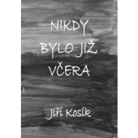 Nikdy bylo již včera