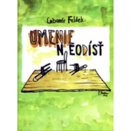 Umenie neodísť