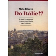 Do Itálie!? K české cestopisné reprezentaci Itálie mezi válkami - cena, srovnání