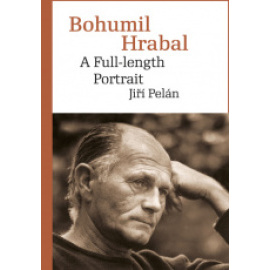 Bohumil Hrabal. A Full-length Portrait