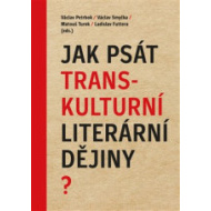 Jak psát transkulturní literární dějiny? - cena, srovnání