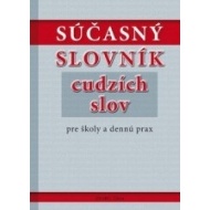 Súčasný slovník cudzích slov pre školy a dennú prax - cena, srovnání