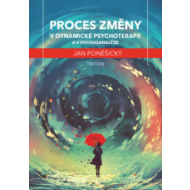 Proces změny v dynamické psychoterapii a psychoanalýze - cena, srovnání