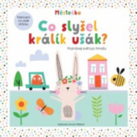 Co slyšel králík ušák? Poznávej svět po hmatu