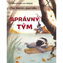 Pan Jezevec a paní Liška 3 - Správný tým