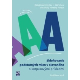 Skloňovanie podstatných mien v slovenčine s korpusovými príkladmi