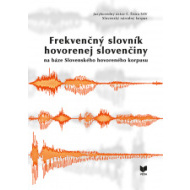 Frekvenčný slovník hovorenej slovenčiny na báze Slovenského hovoreného korpusu - cena, srovnání