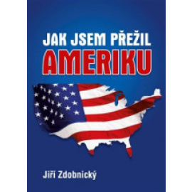 Jak jsem přežil Ameriku