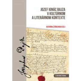 Jozef Ignác Bajza v kultúrnom a literárnom kontexte 2.doplnené vydanie