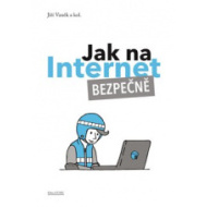 Jak na Internet - Bezpečne