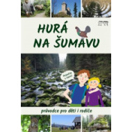 Hurá na Šumavu – Průvodce pro děti i rodiče - cena, srovnání