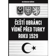 Čeští obránci Vídně před Turky roku 1529 - cena, srovnání
