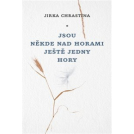 Jsou někde nad horami ještě jedny hory