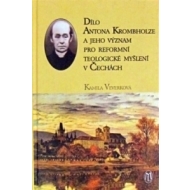 Dílo Antona Krombholze a jeho význam pro reformní teologické myšlení v Čechách - cena, srovnání