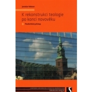 K rekonstrukci teologie po konci novověku