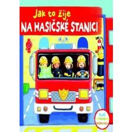 Jak to žije na hasičské stanici