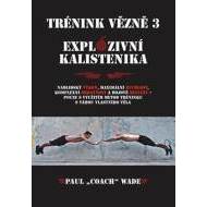 Trénink vězně 3 Explozivní kalistenika - cena, srovnání