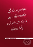 Ľudová próza na Slovensku v kontexte dejín slavistiky - cena, srovnání