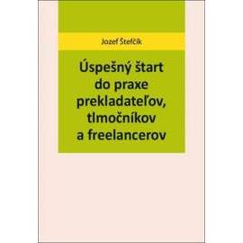 Úspešný štart do praxe prekladateľov, tlmočníkov a freelancerov