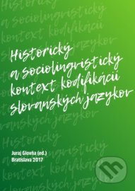 Historický a sociolingvistický kontext kodifikácií slovanských jazykov