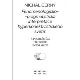 Fenomenologicko-pragmatistická interpretace hyperkonektivistického světa