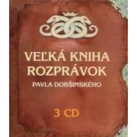 Veľká kniha rozprávok Pavla Dobšinského 3CD