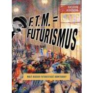 F. T. M. = Futurismus - cena, srovnání