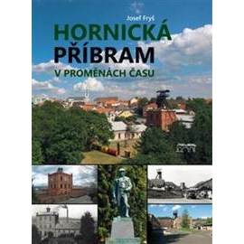 Hornická Příbram v proměnách času