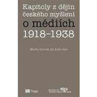 Kapitoly z dějin českého myšlení o médiích 1918–1938 - cena, srovnání
