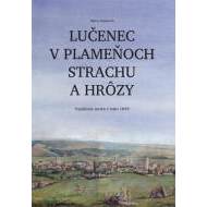 Lučenec v plameňoch strachu a hrôzy. Vypálenie mesta v roku 1849 - cena, srovnání