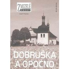 Zmizelé Čechy - Dobruška a Opočno