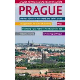 Prague - A guide to the magical heart of Europe / Praha - Průvodce magickým srdcem Evropy (anglicky)