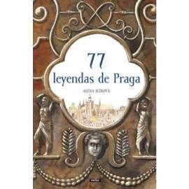 77 leyendas de Praga / 77 pražských legend (španělsky)