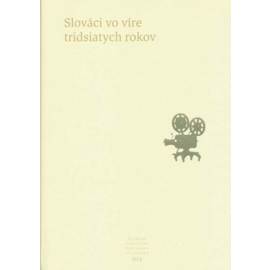 Slováci vo víre tridsiatych rokov
