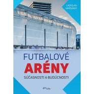 Futbalové arény súčasnosti a budúcnosti - cena, srovnání