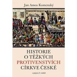 Historie o těžkých protivenstvích církve české