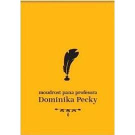 Moudrost pana profesora Dominika Pecky