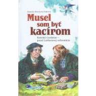 Musel som byť kacírom - cena, srovnání